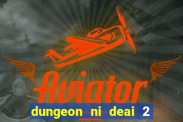 dungeon ni deai 2 temporada dublado data de lançamento