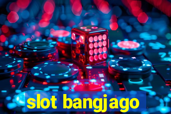 slot bangjago