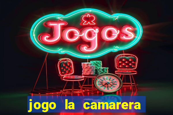 jogo la camarera para celular