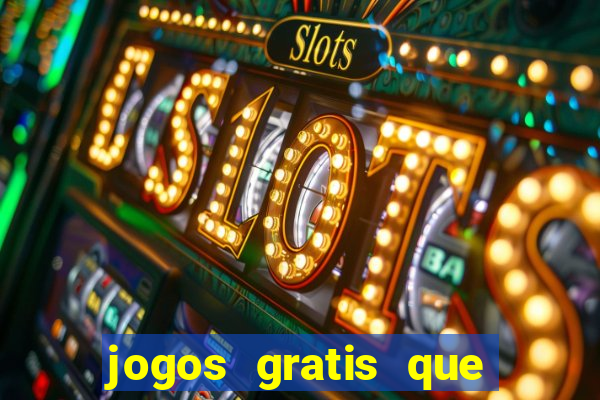 jogos gratis que ganha dinheiro