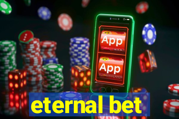 eternal bet