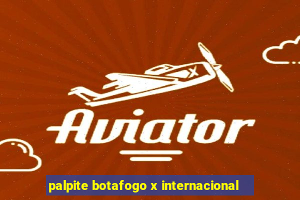 palpite botafogo x internacional