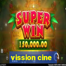 vission cine