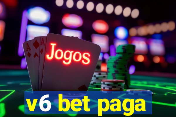 v6 bet paga