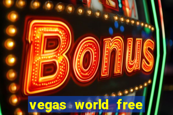 vegas world free slot games