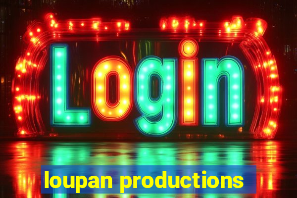 loupan productions