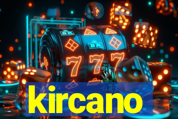 kircano