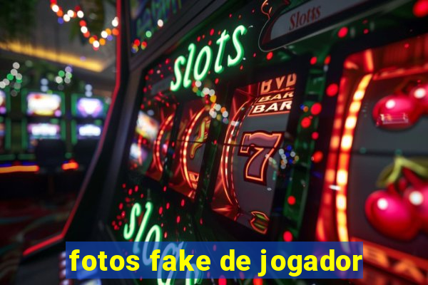 fotos fake de jogador