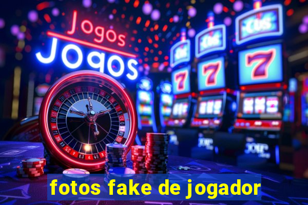 fotos fake de jogador