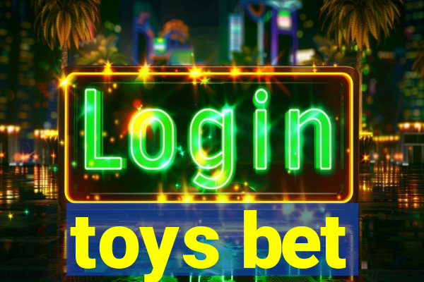 toys bet