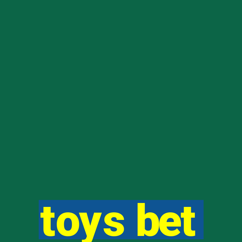 toys bet