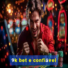 9k bet e confiável