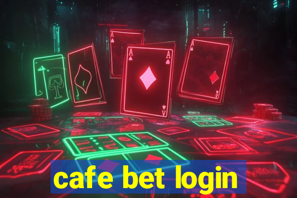 cafe bet login