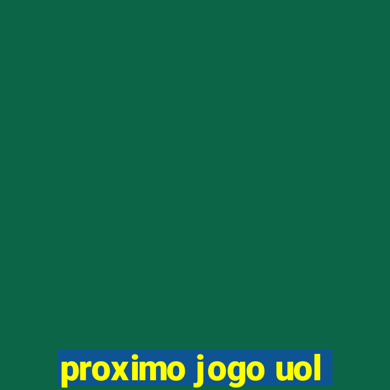 proximo jogo uol