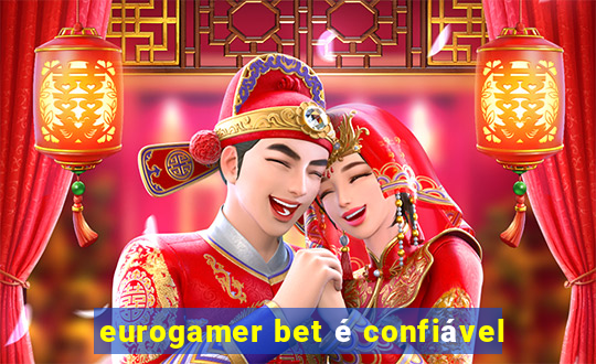 eurogamer bet é confiável