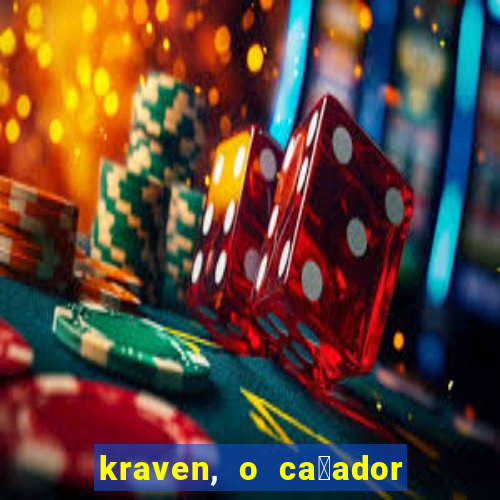 kraven, o ca莽ador filme completo dublado download