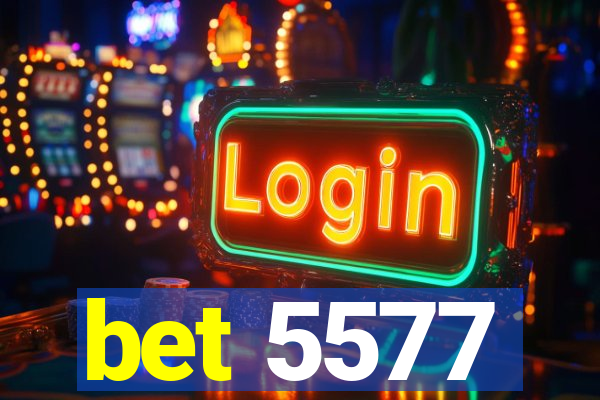 bet 5577