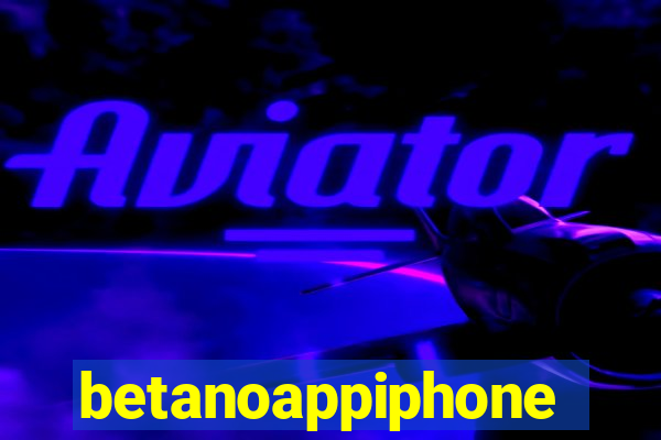 betanoappiphone