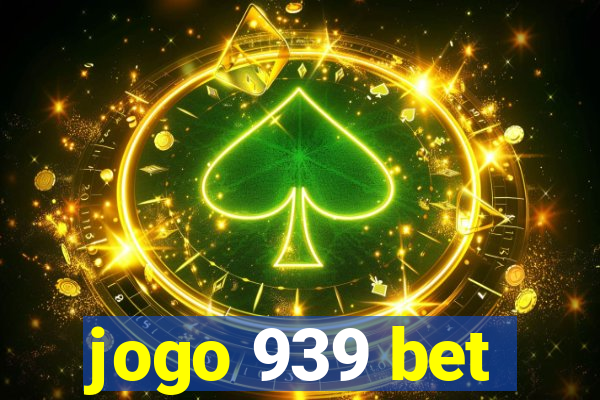 jogo 939 bet