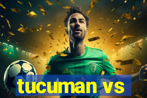 tucuman vs