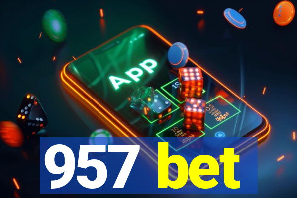 957 bet