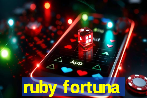 ruby fortuna