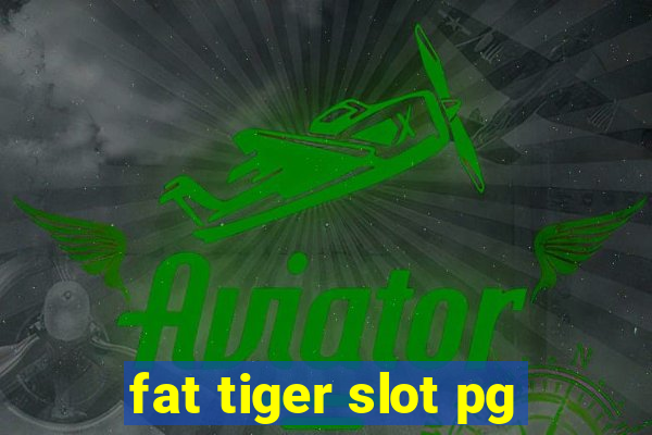 fat tiger slot pg