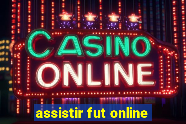 assistir fut online