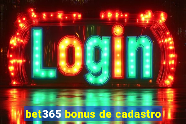 bet365 bonus de cadastro