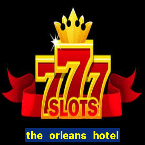 the orleans hotel and casino