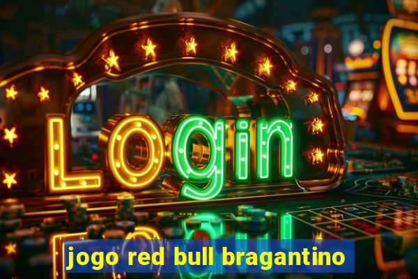 jogo red bull bragantino