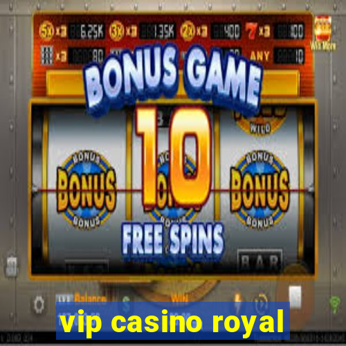 vip casino royal