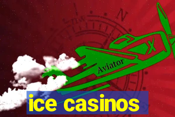 ice casinos