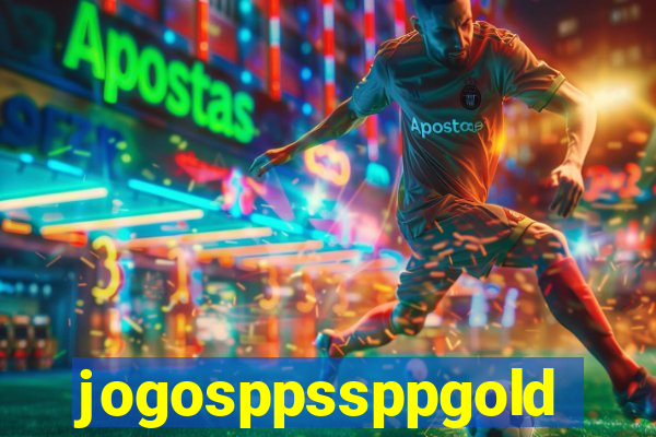 jogosppssppgold