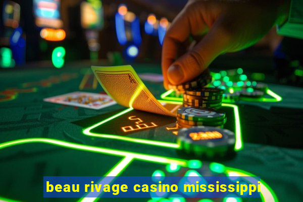 beau rivage casino mississippi