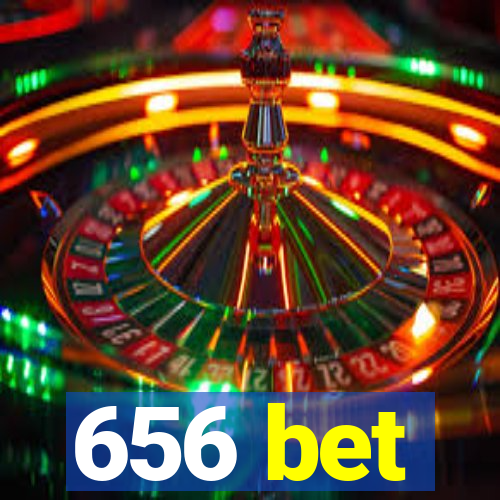 656 bet