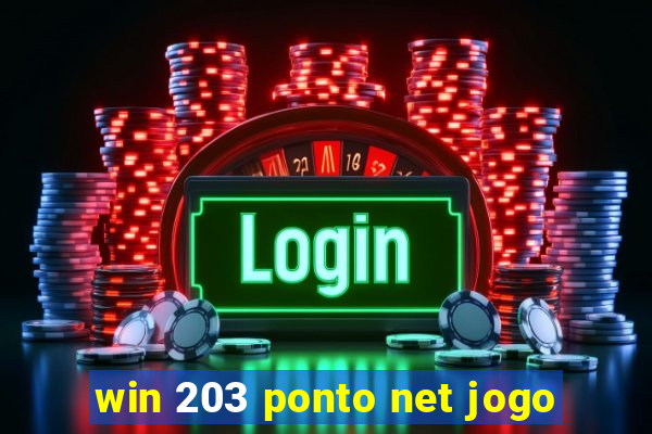 win 203 ponto net jogo