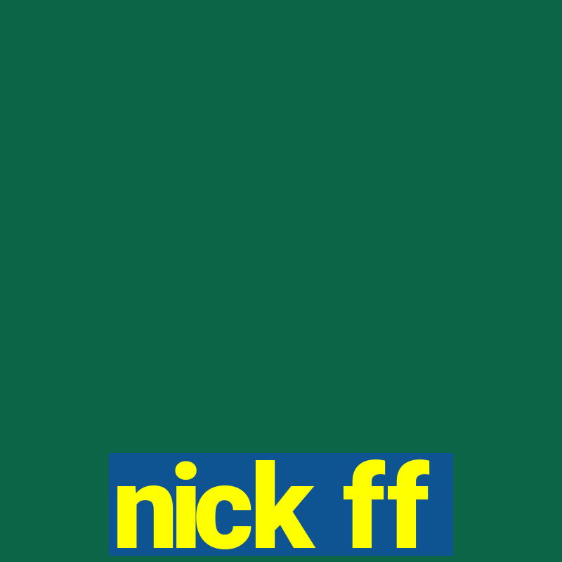 nick ff