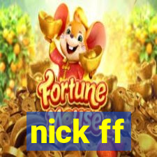 nick ff