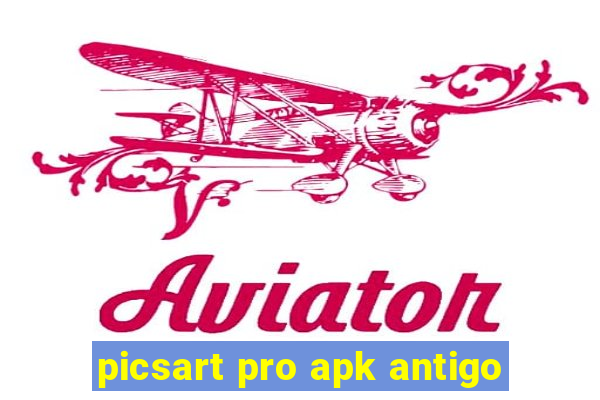 picsart pro apk antigo