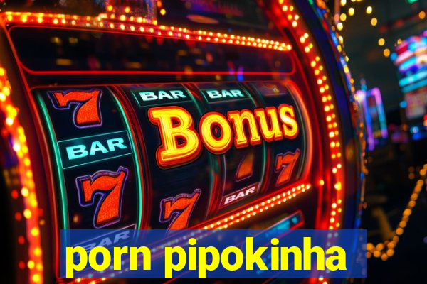 porn pipokinha