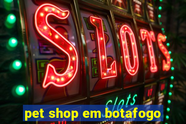 pet shop em botafogo