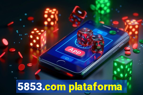 5853.com plataforma