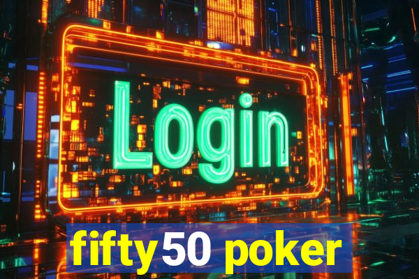 fifty50 poker