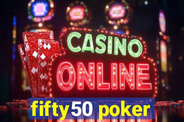 fifty50 poker