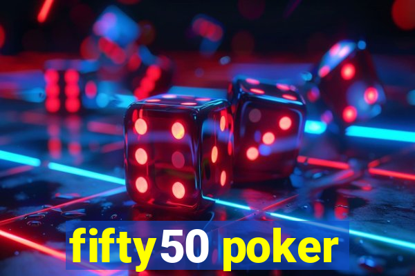 fifty50 poker