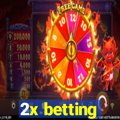 2x betting