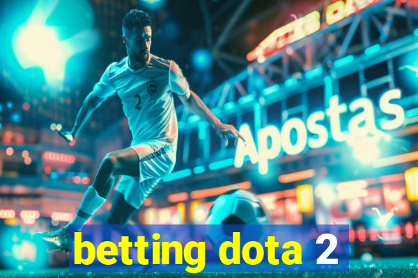 betting dota 2