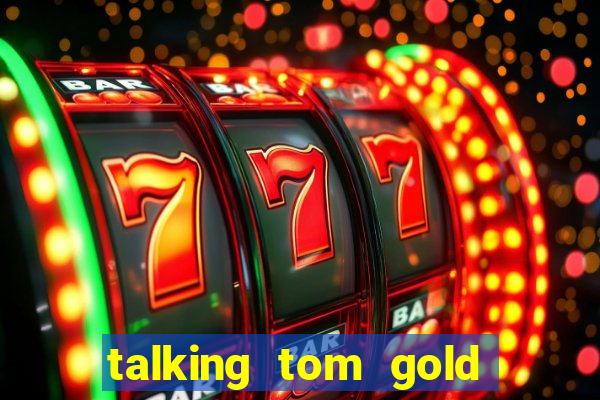 talking tom gold run 1.0 5.684 apk