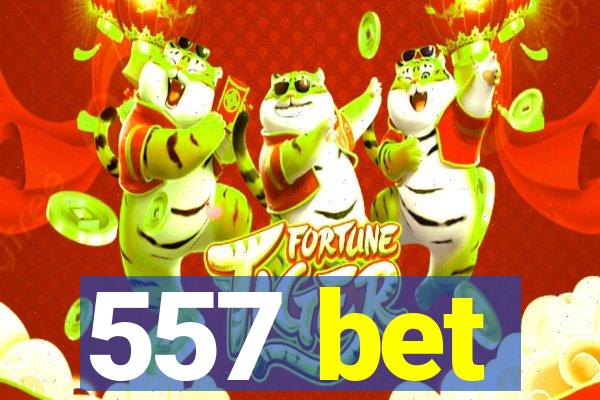 557 bet